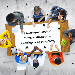 Five Best Practices for Thriving Workforce Development Programs