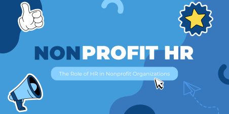 Nonprofit HR: The Role of HR in Nonprofit Organizations