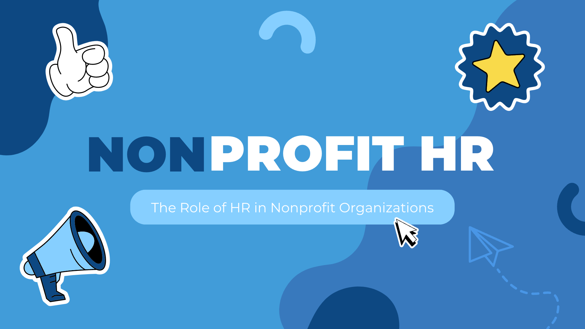 Nonprofit HR: The Role of HR in Nonprofit Organizations