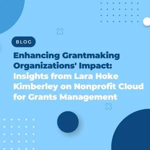 Insights from Lara Hoke Kimberley on Nonprofit Cloud Grants Management