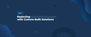 Custom-Built Solutions