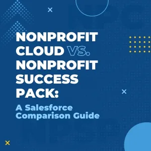 Nonprofit Cloud vs. Nonprofit Success Pack
